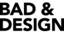 Bad&Design